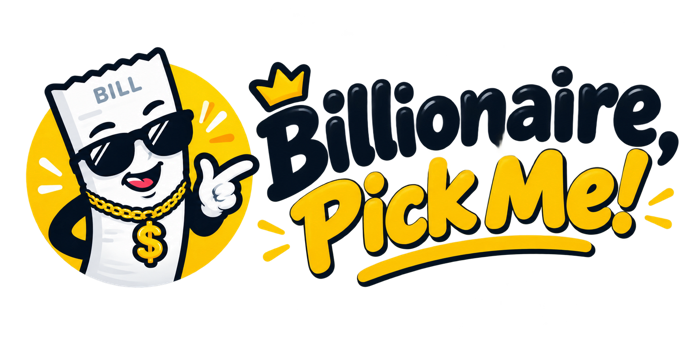 Billionaire, Pick Me!